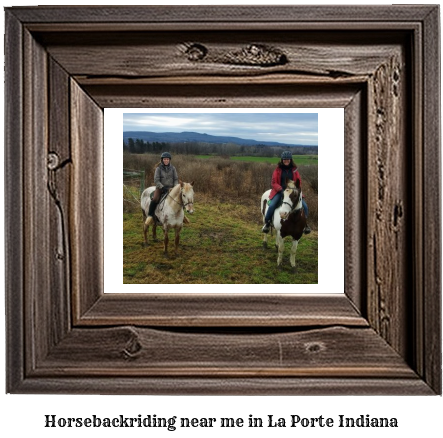 horseback riding near me in La Porte, Indiana